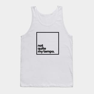 Not quite my tempo Minimal Black Typography Tank Top